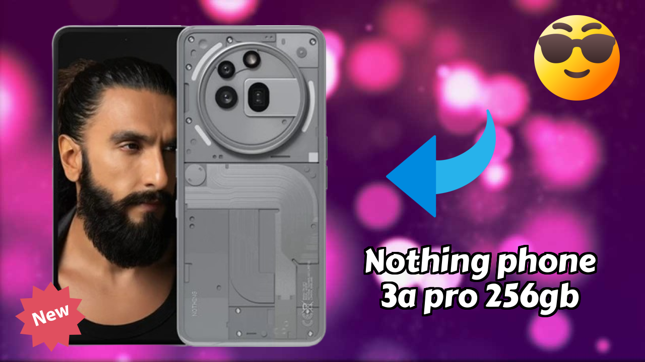 Nothing Phone 3a Pro 256GB Display Analysis: Flexible AMOLED Explained