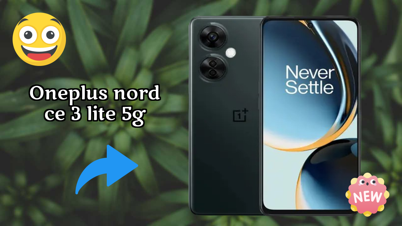 OnePlus OnePlus Nord CE 3 Lite 5G - Top Features You Must Know
