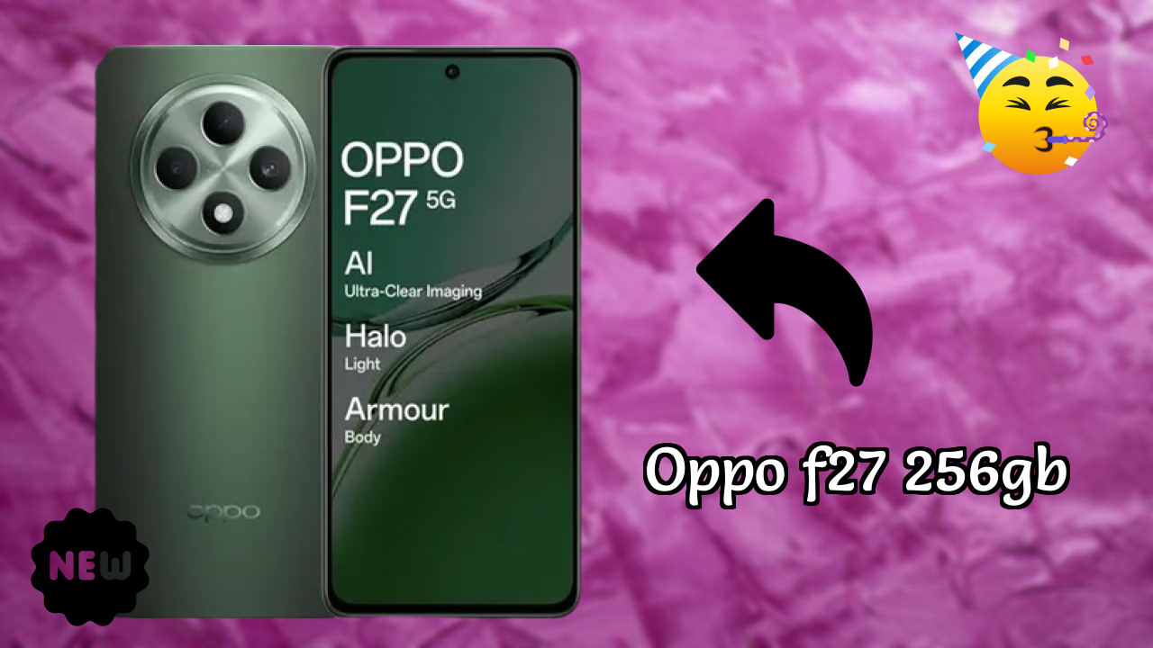 OPPO F27 256GB at ₹21,389 - Complete Review Guide