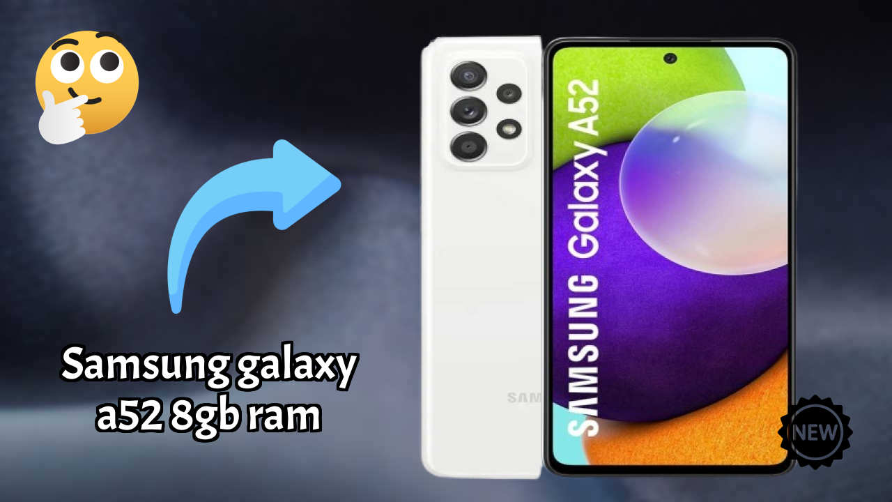 Samsung Galaxy A52 8GB RAM vs Samsung: Complete Feature Compare