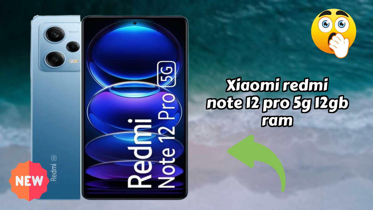 Xiaomi Redmi Note 12 Pro 5G 12GB RAM Display Quality: AMOLED Explained